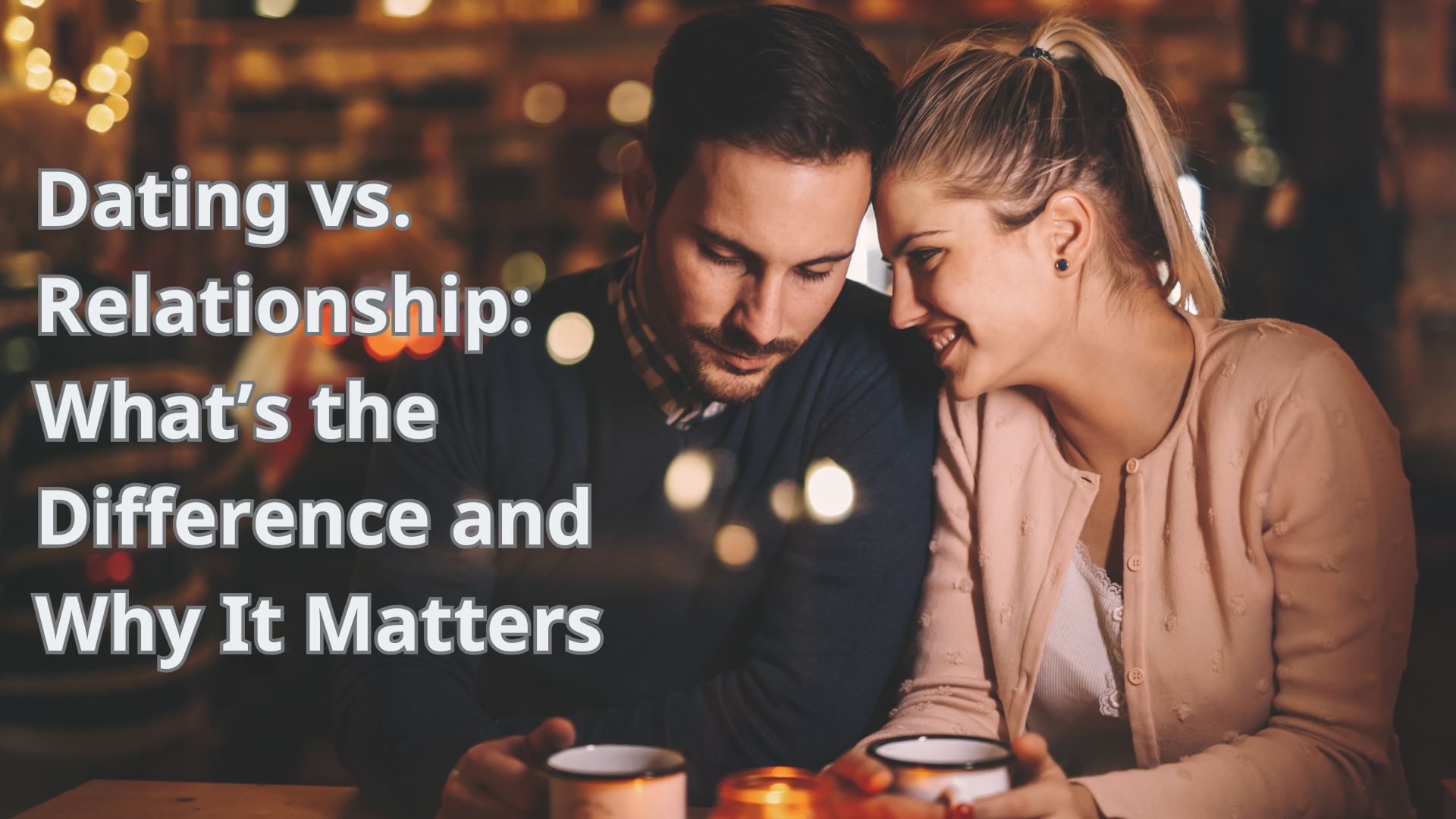 Dating vs Relationship