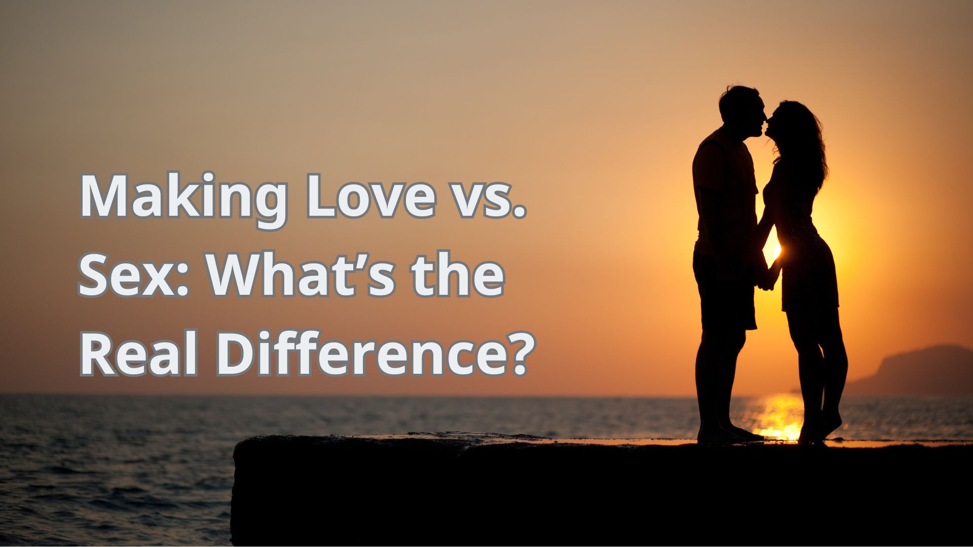 Making Love vs. Sex