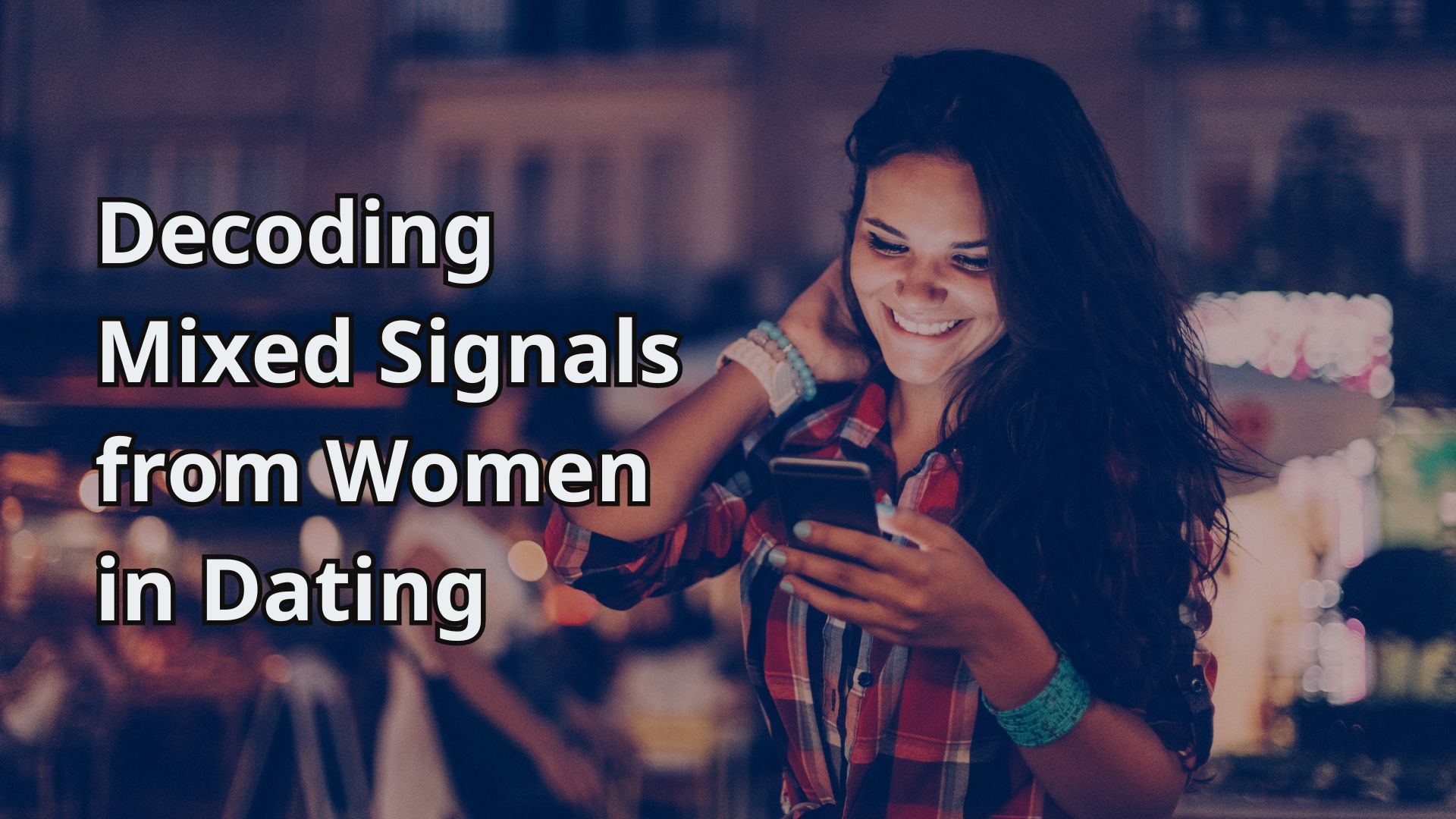 Decoding Mixed Signals from Women in Dating