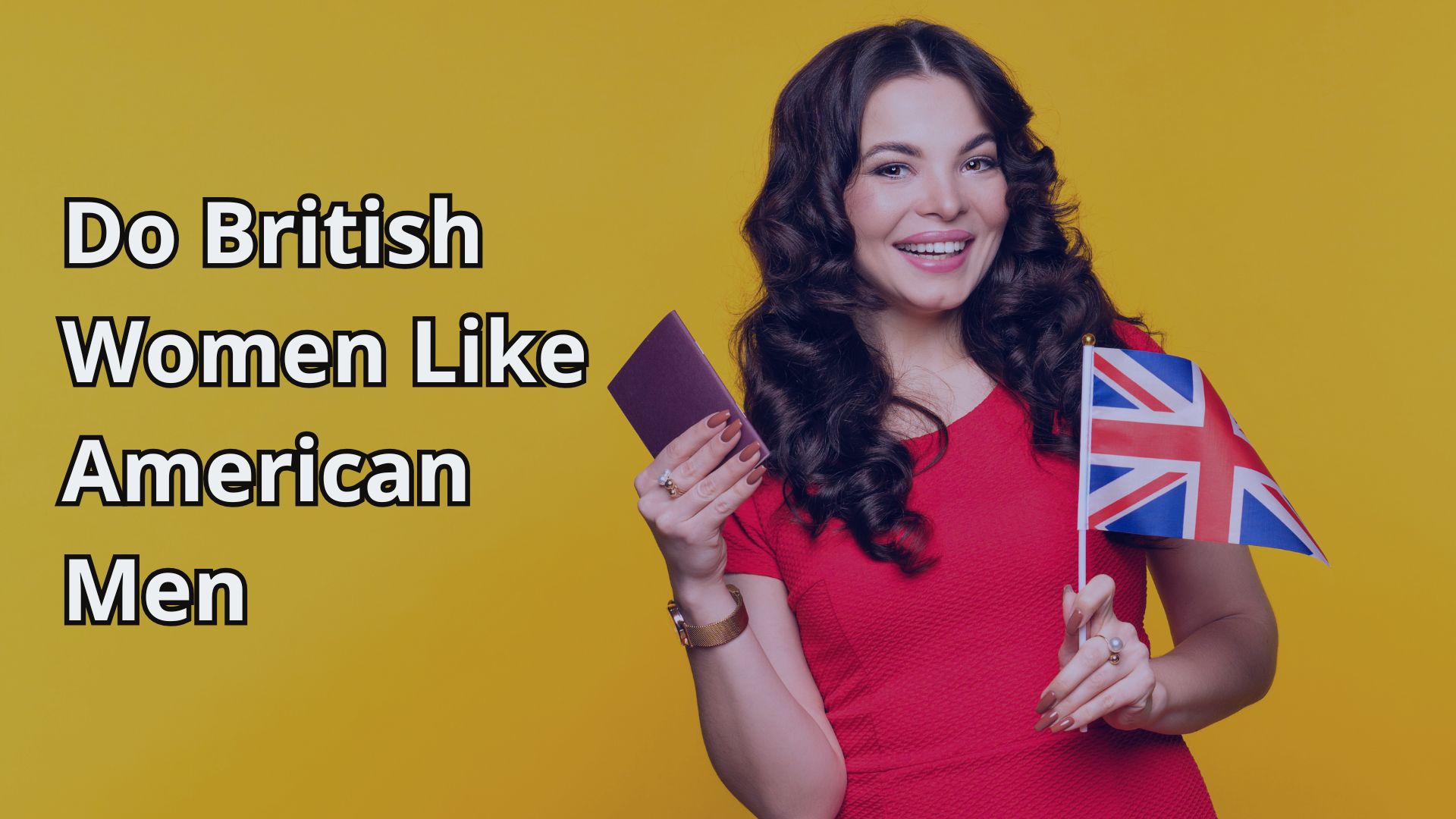 Do British Women Like American Men