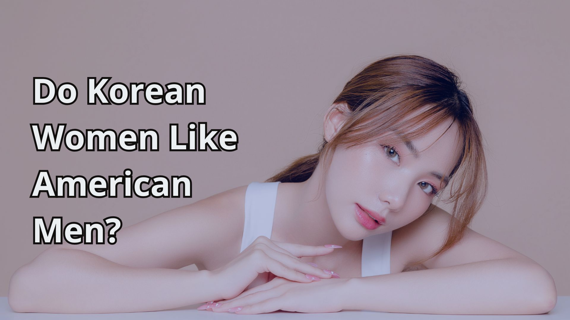 Do Korean Women Like American Men