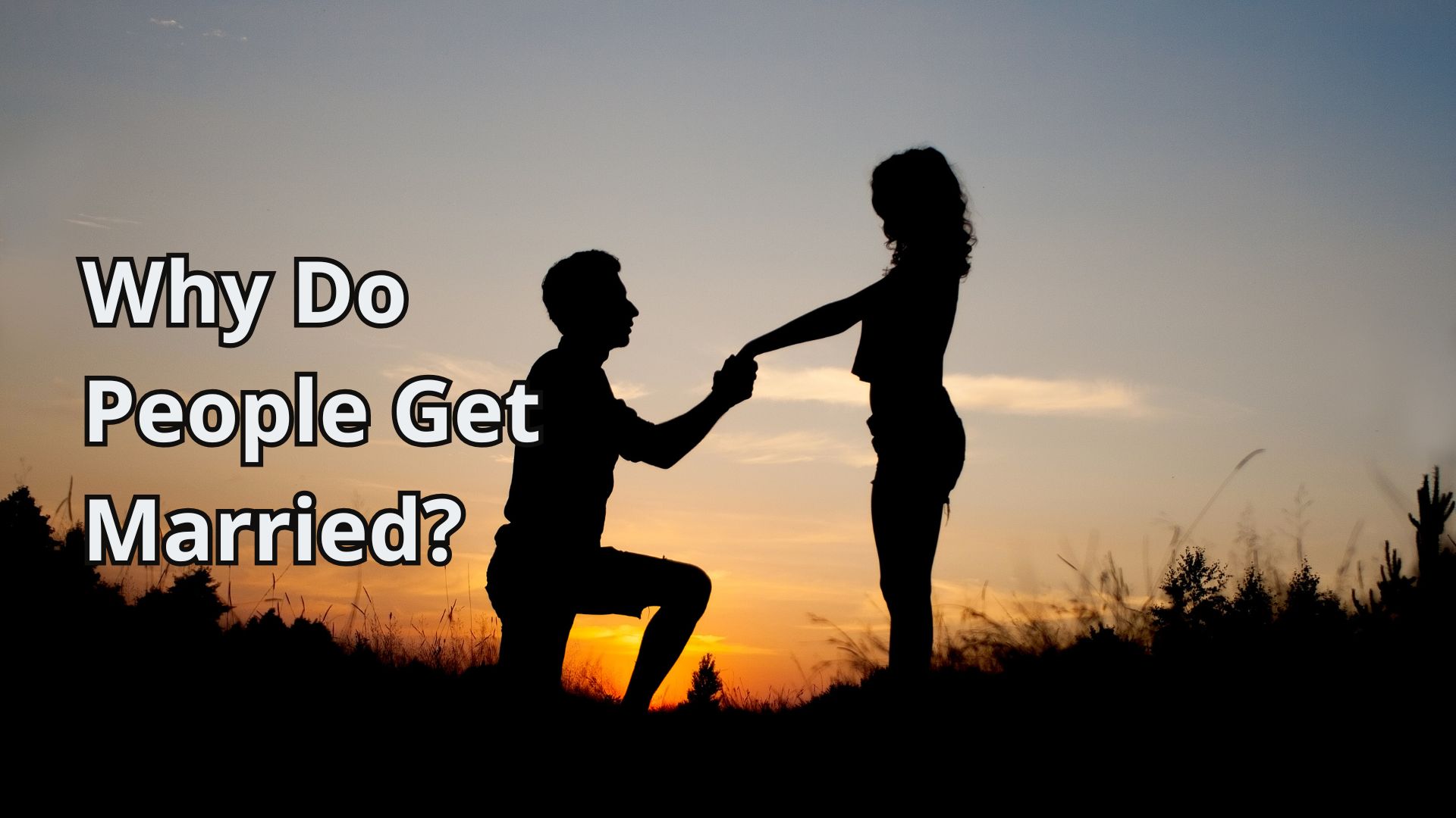 Why Do People Get Married
