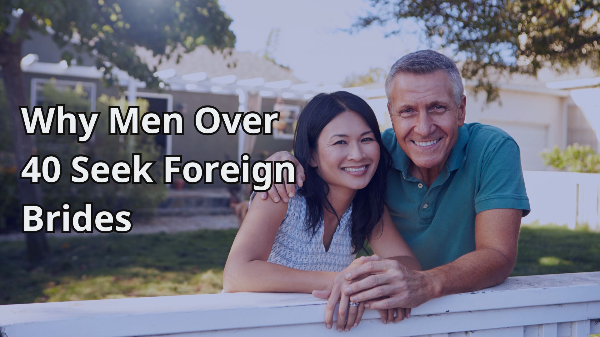 Why Men Over 40 Seek Foreign Brides