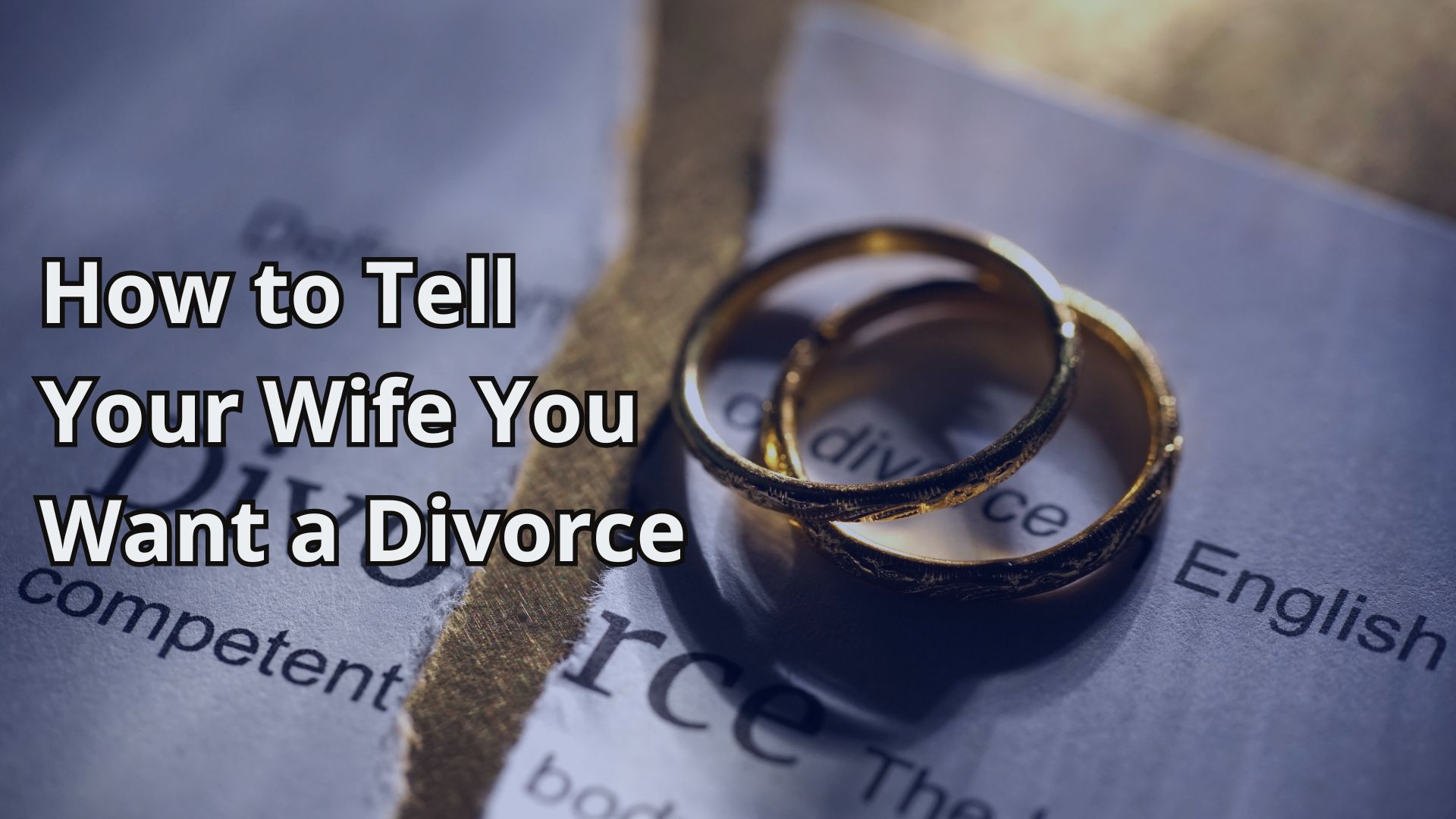 How to Tell Your Wife You Want a Divorce