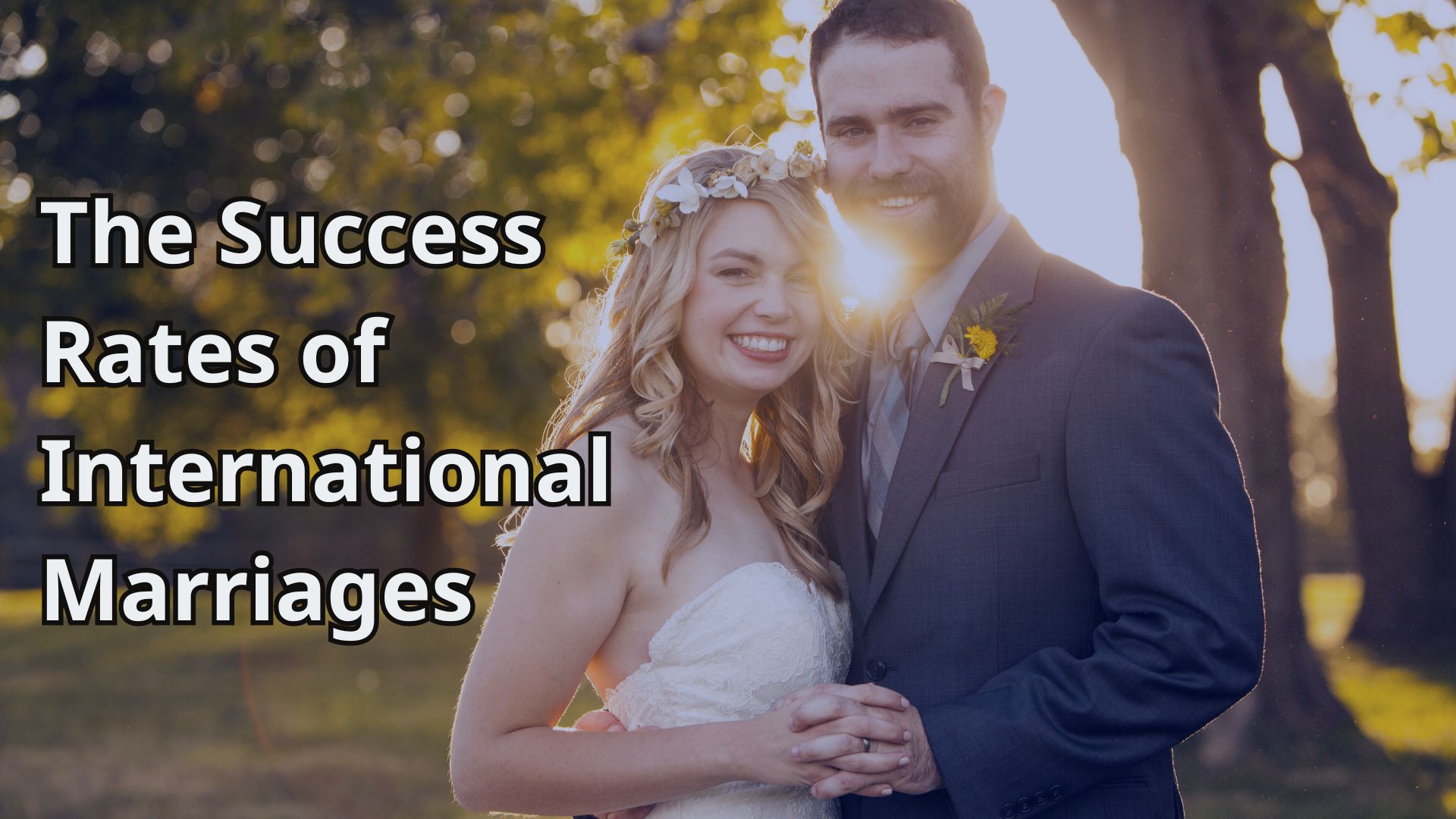 The Success Rates of International Marriages