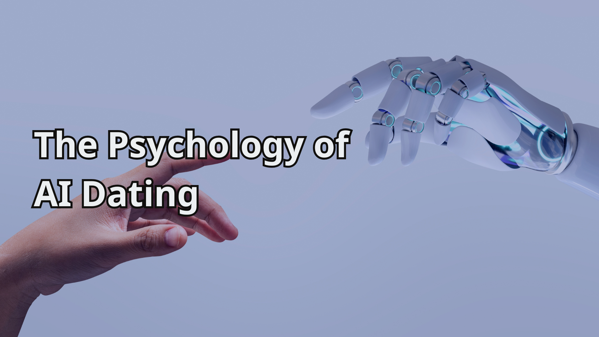 The Psychology of AI Dating