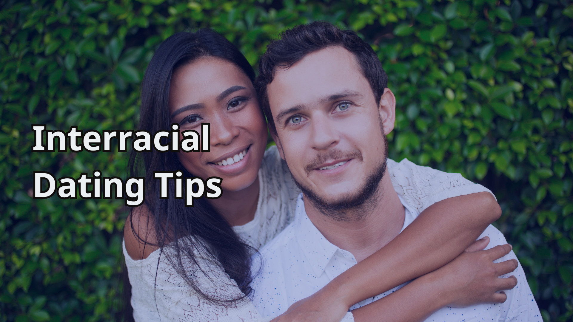 Interracial Dating Tips